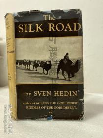 1938年英文1版， 斯文·赫定（Sven Hedin）著《THE SILK ROAD》（丝绸之路》，原书衣，32幅图及地图