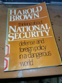 thinking about NATIONAL SECURITY defense and foreign policy in a dangerous world