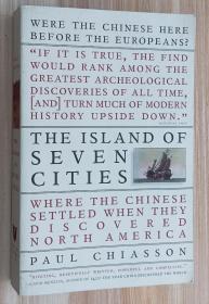 英文书 The Island of Seven Cities: Where the Chinese Settled When They Discovered North America Paperback  by Paul Chiasson (Author)