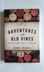 Adventures with Old Vines: A Beginner's Guide to Being a Wine Connoisseur（葡萄酒鉴赏家入门指南）英文精装插图本