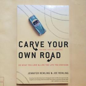 Carve Your Own Road：Do What You Love and Live the Life You Envision