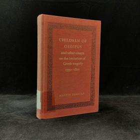 Children of Oedipus and Other Essays on the Imitation of Greek tragedy 1550-1800 by Martin Mueller