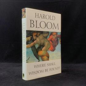 哈罗德·布鲁姆《智慧何处寻？》，精装，Where Shall Wisdom Be Found? by Harold Bloom