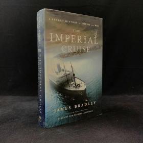 詹姆斯·布拉德利《帝国巡游》，数十幅插图，精装，The Imperial Cruise by James Bradley