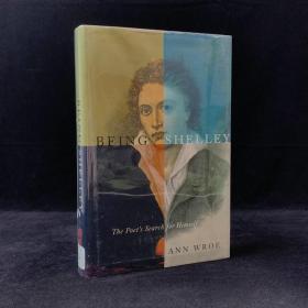 安·沃伊《成为雪莱：诗人对自我的追寻》，精装，Being Shelley: The Poet's Search for Himself by Ann Wroe
