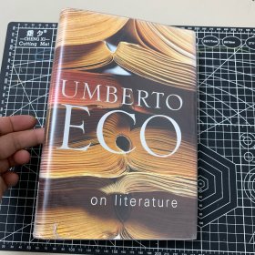 Umberto Eco 艾科。 on literature 艾科论文学。 英文原版、精装。 艾科（天才小说家、理论家、艺术家）secker. 2005