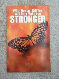 What Doesnt Kill You Will Only Make You Stronger