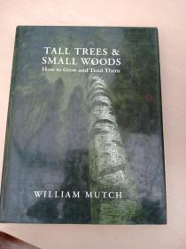 Tall Trees & Small Woods: How to Grow and Tend Them
