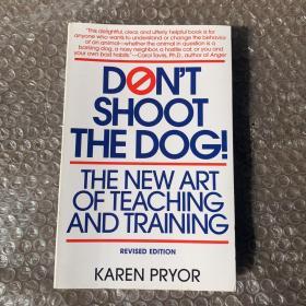 Don't Shoot the Dog!：The New Art of Teaching and Training
