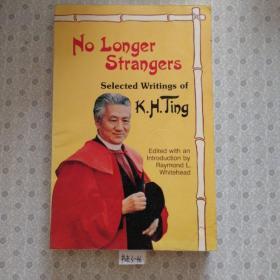 16开英文原版 No Longer Strangers Selected writings of K. H. Ting