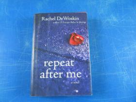 repeat after me: A Novel by Rachel DeWoskin
