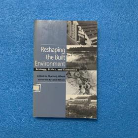 Reshaping the Built Environment: Ecology, Ethics and Economics