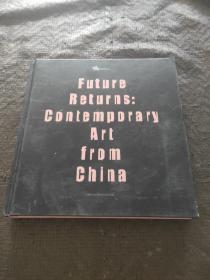 Future Returns: Contemporary Art from China  英文版  精装 品好 现货 当天发货