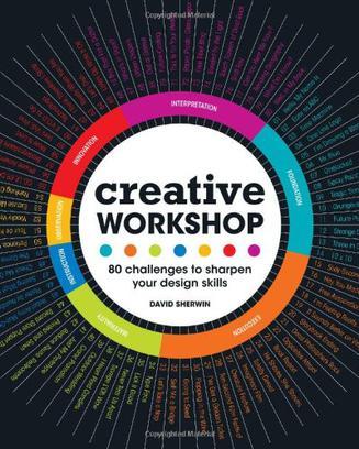 Creative Workshop：80 Challenges to Sharpen Your Design Skills