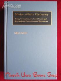 Marine Affairs Dictionary: Terms, Concepts, Laws, Court Cases, and International Conventions and Agreements（英语原版 精装本）海洋事务词典：术语、概念、法律、法院判例以及国际公约和协定
