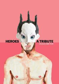 Heroes: A Tribute,Trade Edition Doug Meyer的装置艺术 原版精装 现货