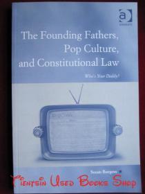 The Founding Fathers, Pop Culture, and Constitutional Law（英语原版 平装本）开国元勋、流行文化和宪法
