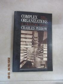 英文书：COMPLEX  ORGANIZATIONS  A  CRITICAL  ESSAY  THIRD EDITION  PERROW   共307页   16开   详见图片