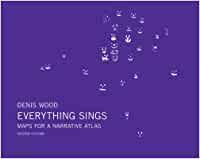 Denis Wood: Everything Sings 2Nd Edition