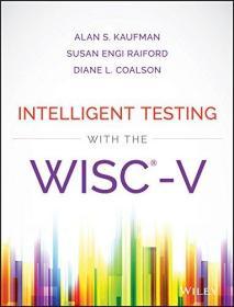 Intelligent Testing with the WISC-V   英文原版 智商测试 心理学精品译丛 心理学热点专题系列  考夫曼（Alan S.Kaufman）