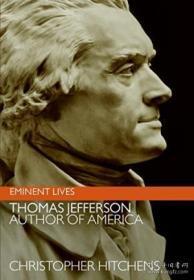 Thomas Jefferson: Author Of America （eminent Lives）