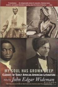 My Soul Has Grown Deep: Classics Of Early African-american Literature