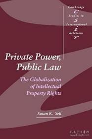 Private Power Public Law: The Globalization Of Intellectual Property Rights （cambridge Studies In I