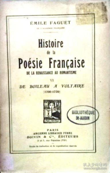 法國有名作家和詩人EMILE FAGUET編寫的1932年 的版本《HISTOIRE DE LA POESIE FRANCAISE DE LA RENAISSANCE AU ROMANTISME：Tome 6- De Boileau à Voltaire (1700-1720),1932年的版本，法文書、法國正版（看圖），中午之前支付當天發貨-包郵。
