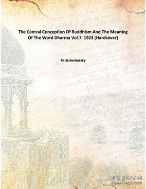 The Central Conception Of Buddhism And The Meaning Of The Word Dharma Vol.7 1923 [hardcover]