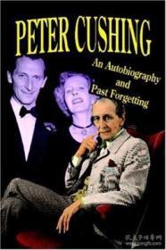 Peter Cushing: An Autobiography And Past Forgetting