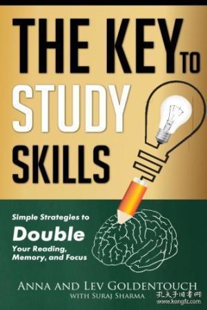The Key To Study Skills: Simple Strategies To Double Your Reading Memory And Focus