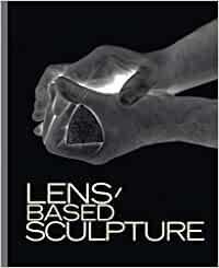 Lens-Based Sculpture