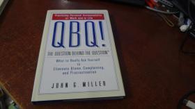 QBQ! The Question Behind the Question：Practicing Personal Accountability at Work and in Life