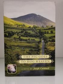 The Pig Goes to Hog Heaven by Joseph Caldwell（美国文学）英文原版书