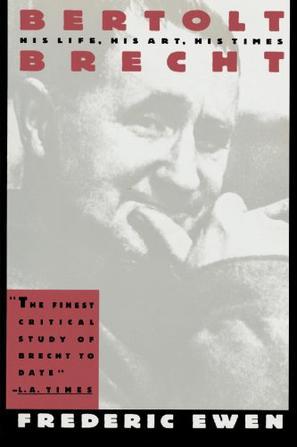 Bertolt Brecht：His Life, His Art and His Times