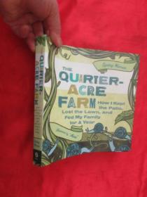 The Quarter-Acre Farm: How I Kept the        （24开 ）【详见图】