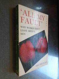 All My Fault: Why Women Don't Leave Abusive Men 英文原版