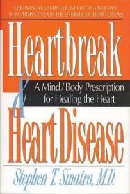 Heartbreak and Heart Disease: A Mind/Body Prescription for Healing the Heart