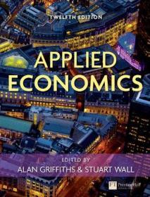 Applied Economics  英文原版 应用经济学 艾伦·格里菲思（ Alan Griffiths），斯图尔特·沃尔（Stuart Wall）