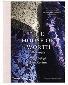 The House of Worth, 1858-1954: The Birth