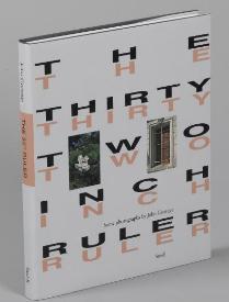 John Gossage: The Thirty Two Inch Ruler