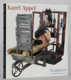 Karel Appel Sculpture: A Catalogue Raiso