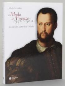 Moda A Firenze 1540-1580: Cosimo I De Me