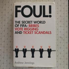 Foul ! The Secret World of FIFA : Bribes Vote Rigging And Ticket Scandals  Andrew Jennings 英语原版精装