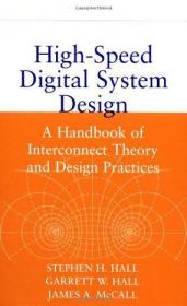 High-Speed Digital System Design：A Handbook of Interconnect Theory and Design Practices（高速数字系统设计：互联理论与设计实践手册）