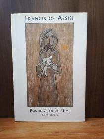 Francis Of Assisi: Paintings Of Our Time