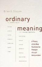 Ordinary meaning：A Theory of the Most Fundamental Principle of Legal Interpretation