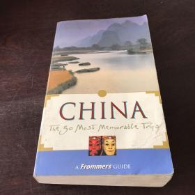 Frommer's China: The 50 Most Memorable Trips (FROMMER'S CHINA 50 MOST MEMORABLE TRIPS)（英文原版）