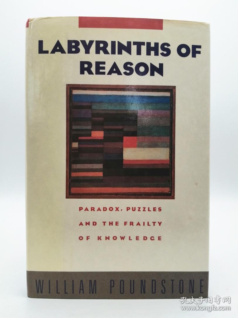 Labyrinths Of Reason Paradox Puzzles And The Frailty Of Knowledge 英文 原版 理性的迷宫 悖论 困惑和知识的脆弱 孔夫子旧书网