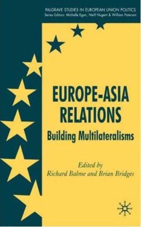 Europe-Asia Relations：Building Multilateralisms (Palgrave studies in European Union Politics)